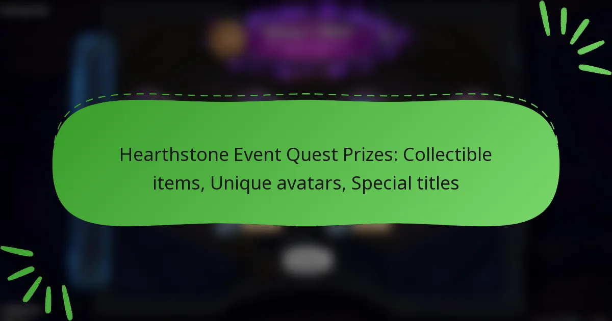 Hearthstone Event Quest Prizes: Collectible items, Unique avatars, Special titles