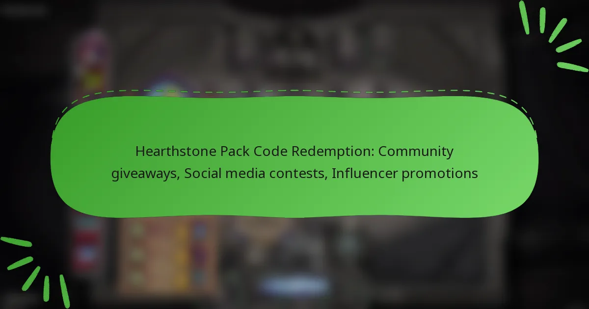 Hearthstone Pack Code Redemption: Community giveaways, Social media contests, Influencer promotions