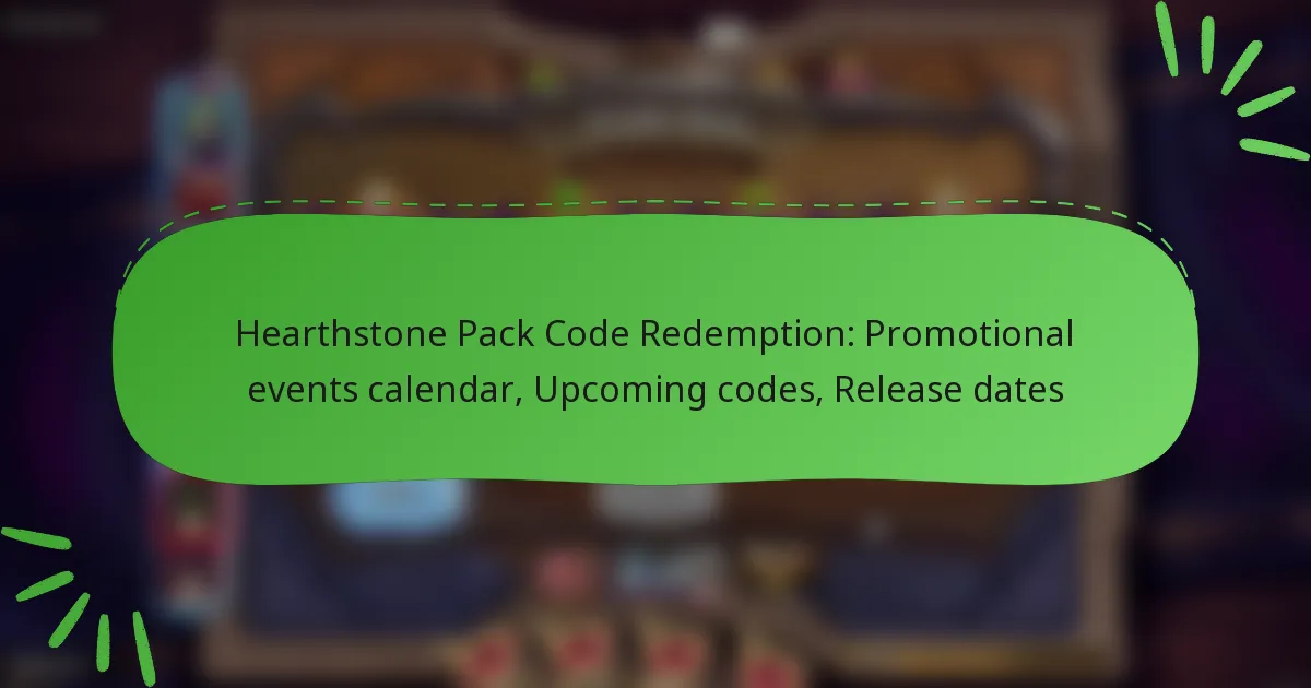 Hearthstone Pack Code Redemption: Promotional events calendar, Upcoming codes, Release dates