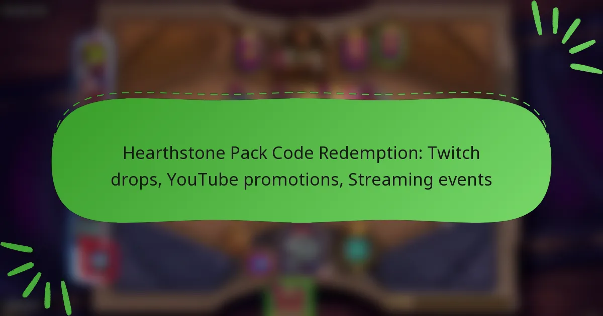 Hearthstone Pack Code Redemption: Twitch drops, YouTube promotions, Streaming events