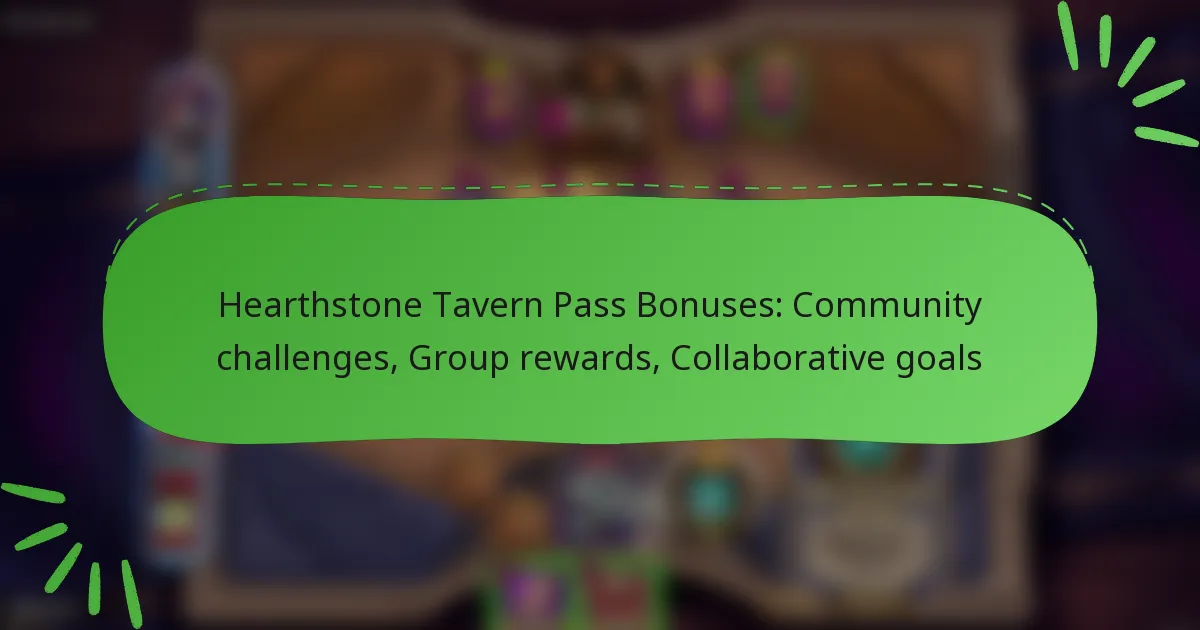Hearthstone Tavern Pass Bonuses: Community challenges, Group rewards, Collaborative goals