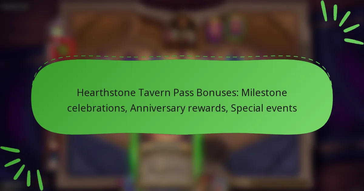 Hearthstone Tavern Pass Bonuses: Milestone celebrations, Anniversary rewards, Special events