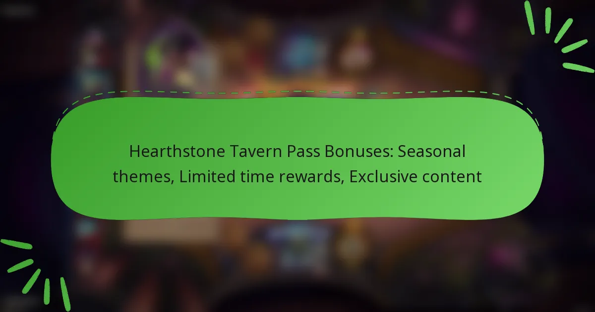 Hearthstone Tavern Pass Bonuses: Seasonal themes, Limited time rewards, Exclusive content