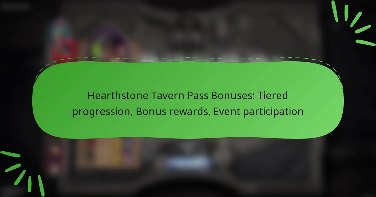 Hearthstone Tavern Pass Bonuses: Tiered progression, Bonus rewards, Event participation