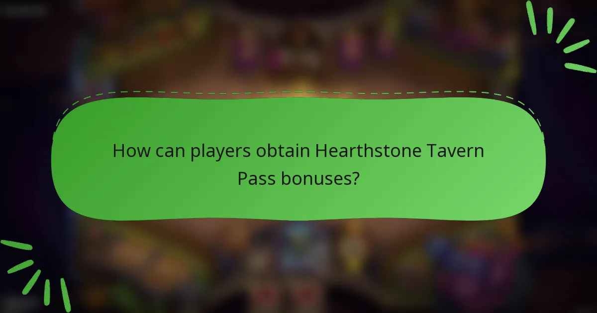 How can players obtain Hearthstone Tavern Pass bonuses?