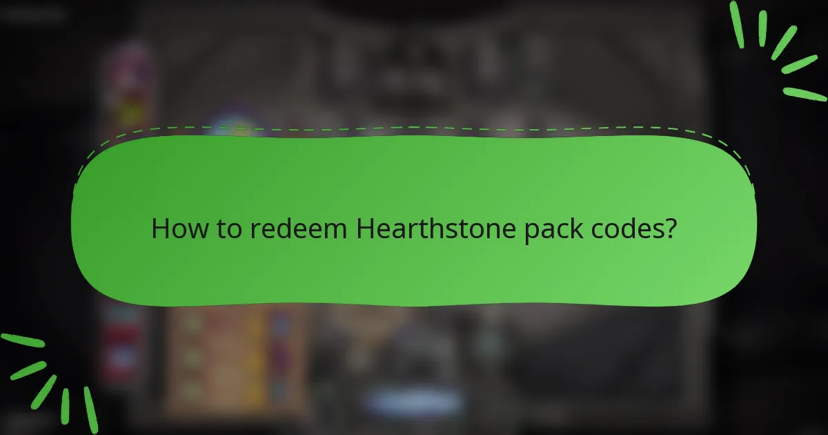 How to redeem Hearthstone pack codes?