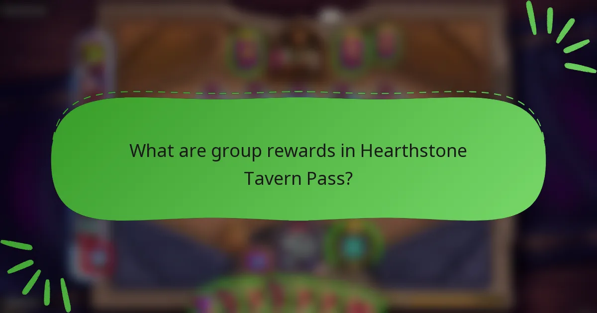 What are group rewards in Hearthstone Tavern Pass?