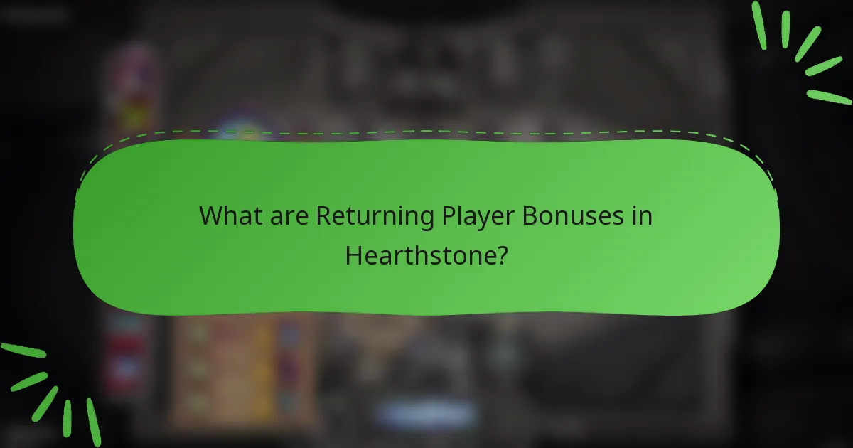 What are Returning Player Bonuses in Hearthstone?
