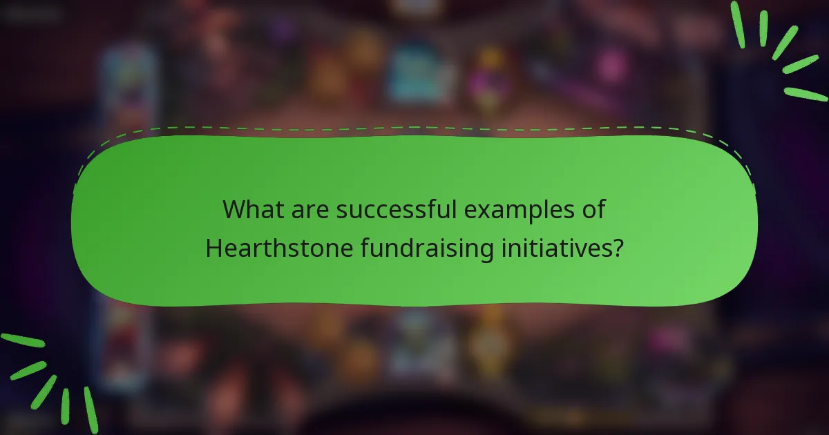 What are successful examples of Hearthstone fundraising initiatives?