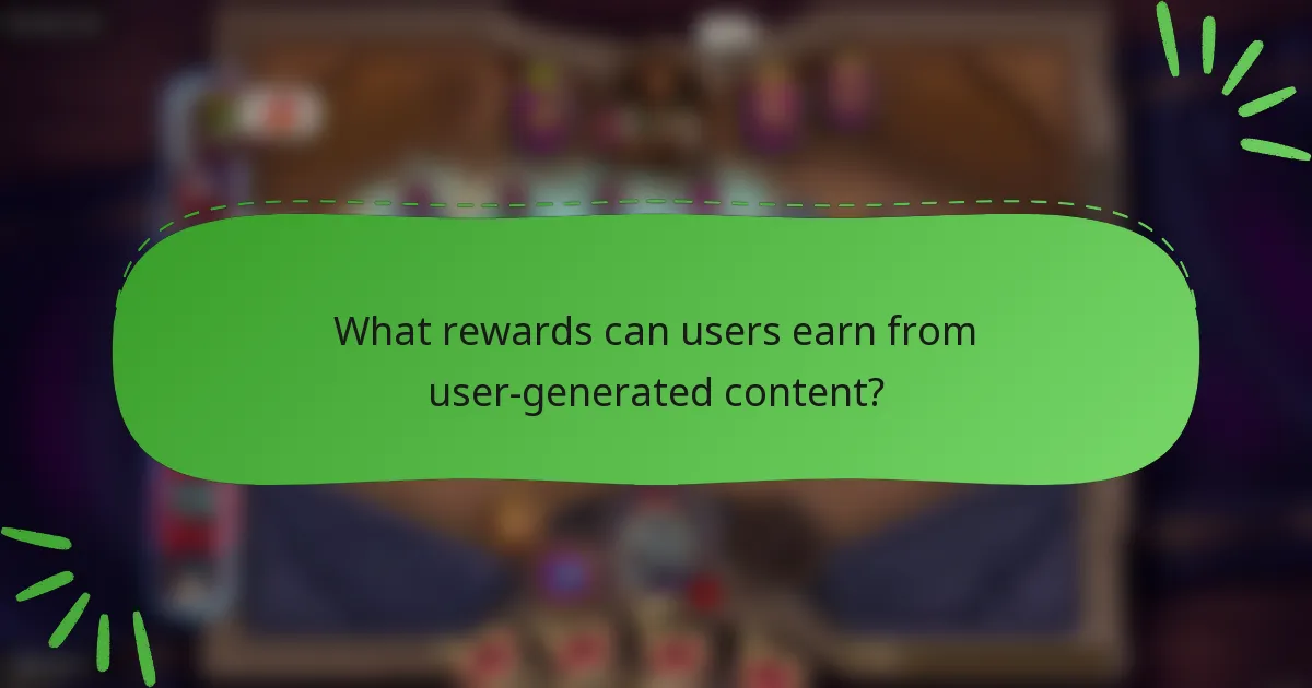 What rewards can users earn from user-generated content?