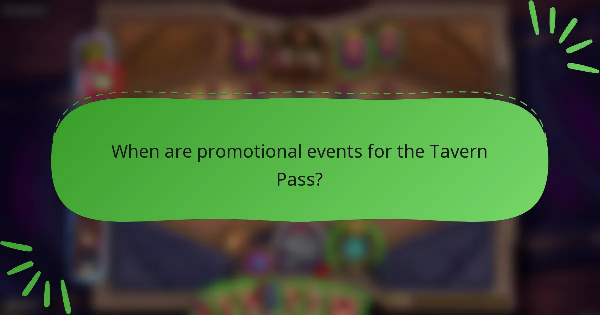 When are promotional events for the Tavern Pass?
