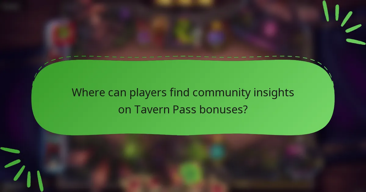 Where can players find community insights on Tavern Pass bonuses?
